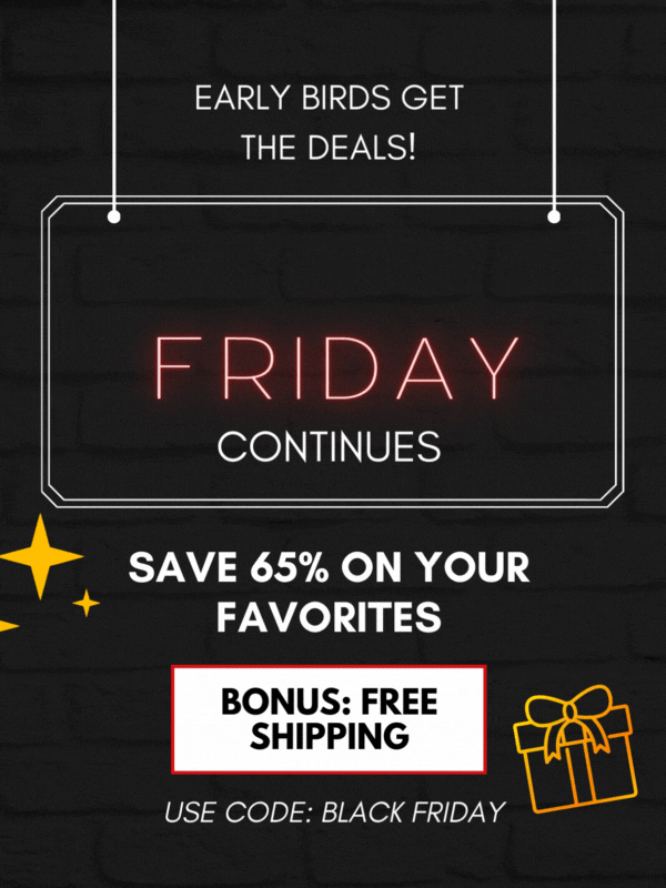 Pre-Black Friday Continues. Save 50% on Your Favorites. Bonus: FREE SHIPPING. No code required.